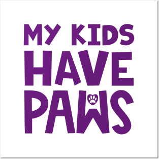 My Kids Have Paws Posters and Art